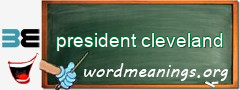 WordMeaning blackboard for president cleveland